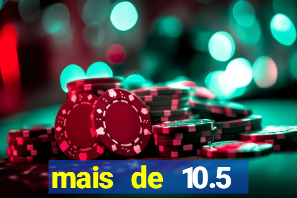 mais de 10.5 escanteios o que significa